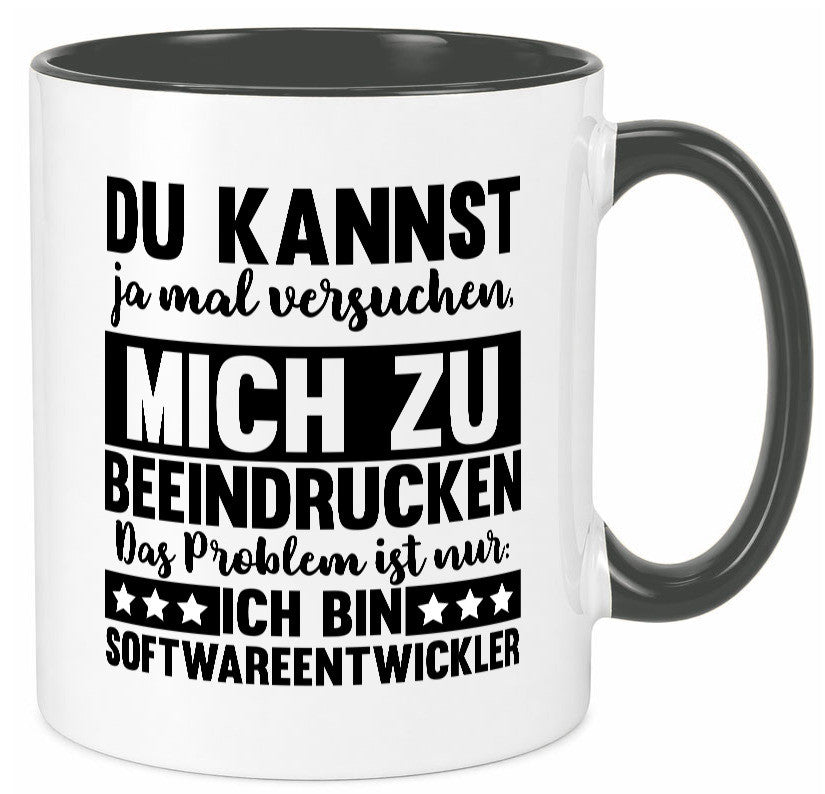 Versuch mich zu beeindrucken, bin Softwareentwickler | IT Humor Geschenkidee Tasse