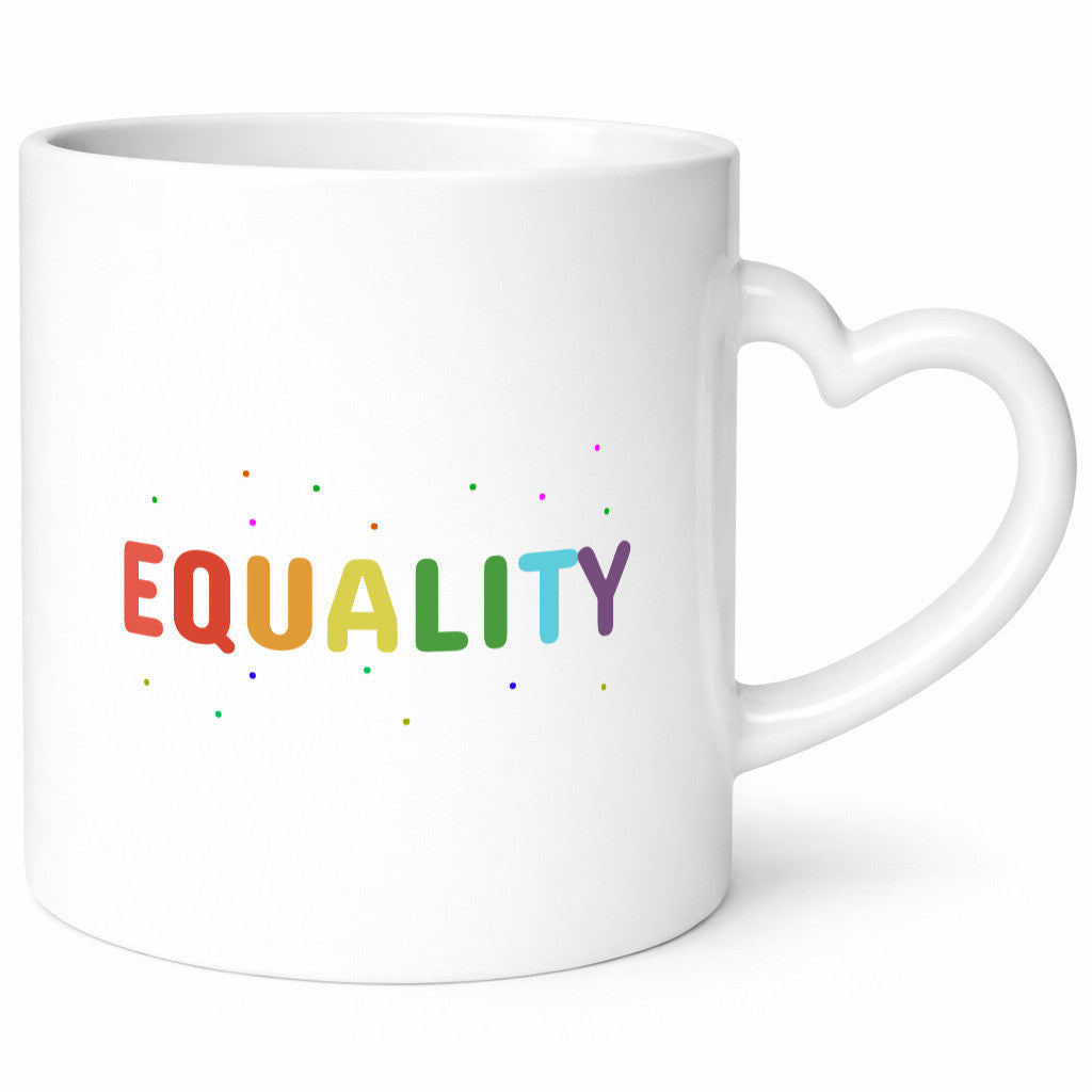 Equality Tasse | bunter Spruch LGBTQ+ farbenfroh lustiger Geschenk Humor