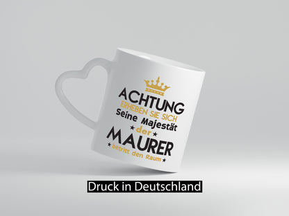 Seine Majestät Maurer | Bau Handwerker lustig Humor Geschenkidee Geschenk Tasse