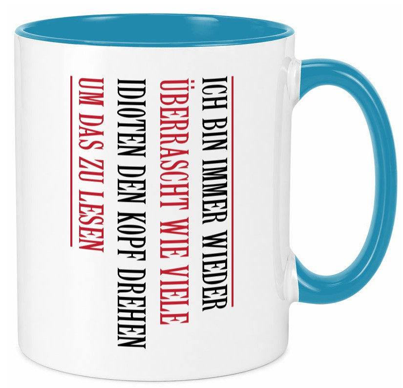 Ãœberrascht wie viele Idioten Kopf drehen | lustiger Spruch v2 Humor Tasse