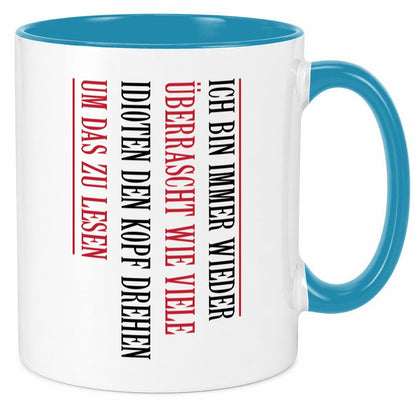 Ãœberrascht wie viele Idioten Kopf drehen | lustiger Spruch v2 Humor Tasse