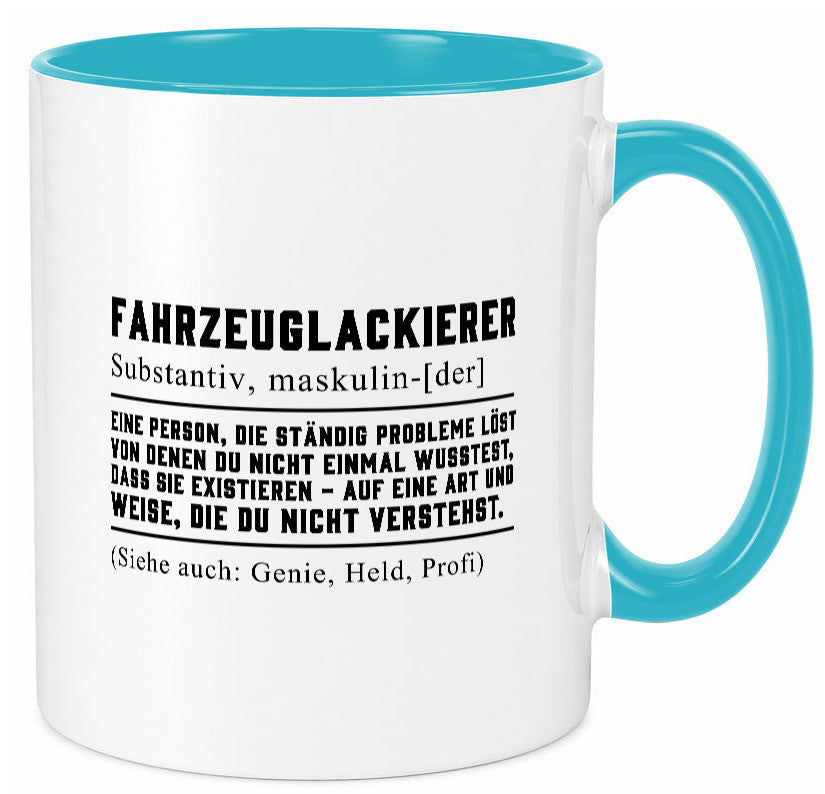 Fahrzeuglackierer | Definition Lackierer Autolackierer Humor Geschenkidee Tasse