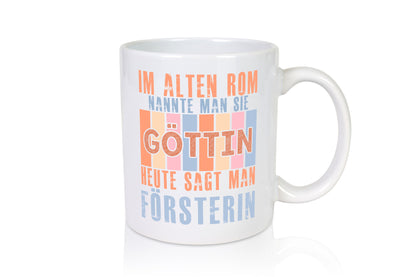 Heute sagt man: Försterin | Forst Arbeit lustig Kollegen Büro Geschenk Tasse