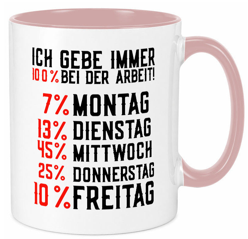100% bei der Arbeit | Job Wochentage witziger Spruch lustiger Geschenk Kollegen