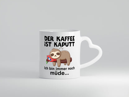 Der Kaffee ist Kaputt bin noch Müde | Faultier Faulertag Humor Tierliebhaber