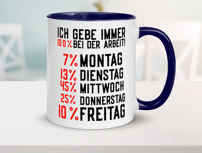 100% bei der Arbeit | Job Wochentage witziger Spruch lustiger Geschenk Kollegen
