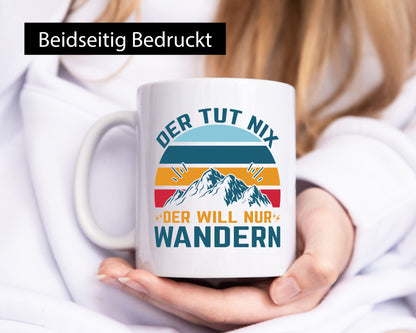Tut nix, will nur wandern | Berge v2 Humor Geschenkidee Tasse