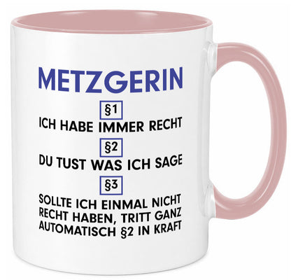 Ich habe immer Recht Metzgerin | Fleischerin v2 Geschenkidee Humor Tasse