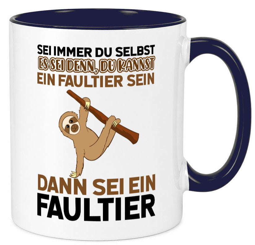 Sei du selbst Humor Geschenkidee Tasse