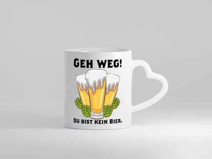 Geh weg du bist kein Bier | bierliebhaber v2 Humor Geschenkidee Tasse
