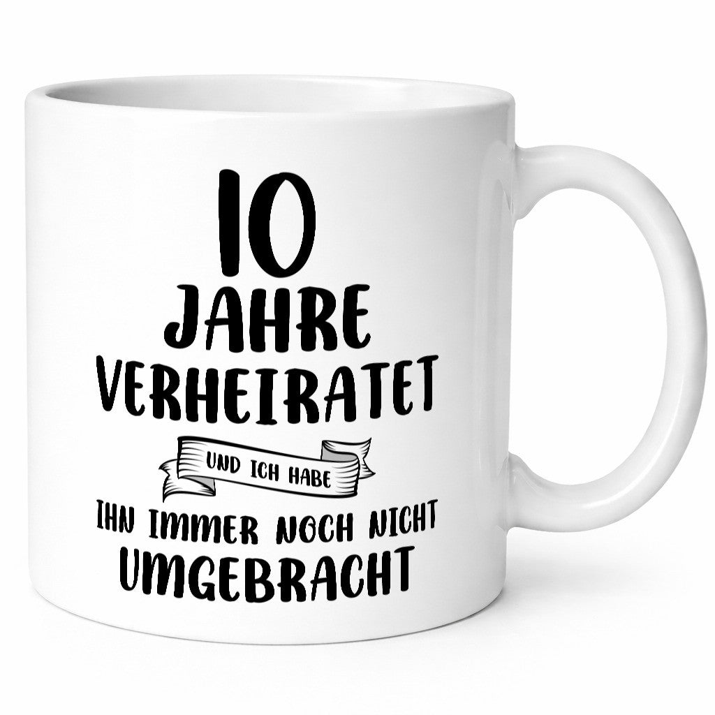 10 Jahre Verheiratet, immer noch am Leben! Geschenkidee Humor Tasse