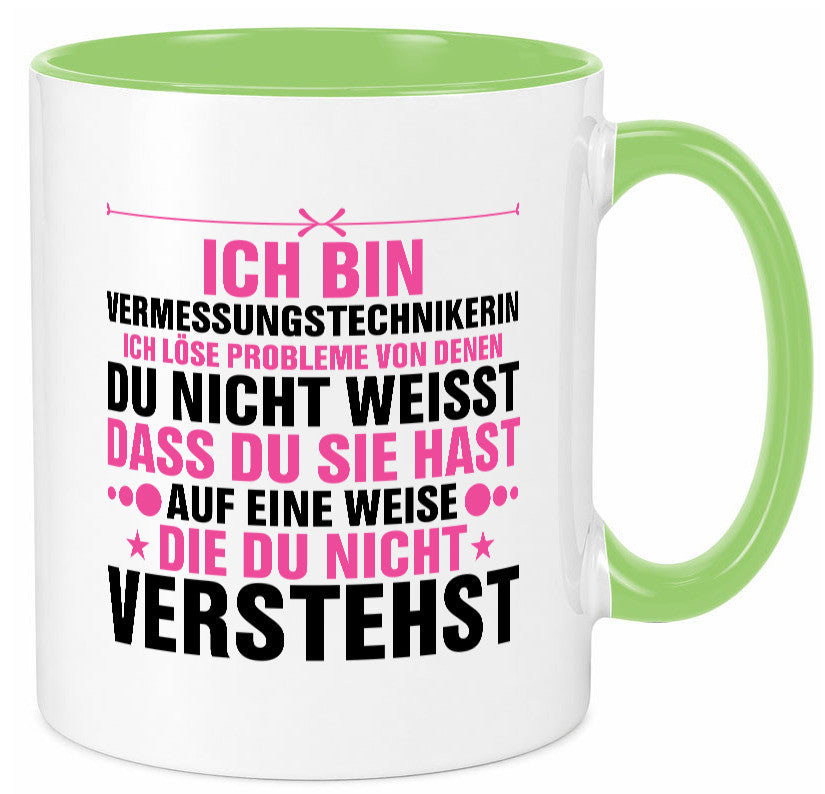 Löse Probleme: Vermessungstechnikerin | Techniker Geschenkidee Humor Tasse