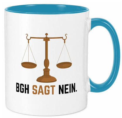 BGH sagt nein | Wage Geschenk Humor Geschenkidee lustiger Spruch Tasse