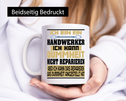 Ich bin Handwerker | Dummheit Schlechte Arbeit lustiger Spruch Geschenk