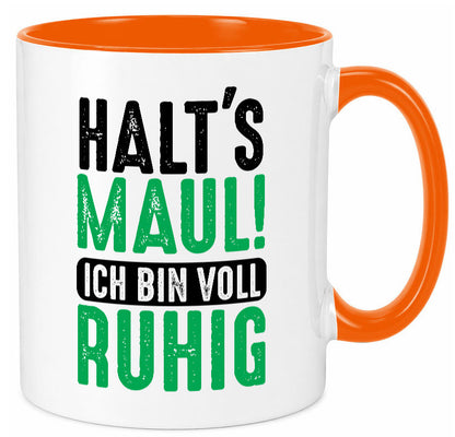 Halts maul ich bin voll Ruhig | Ironie Humor lustig Geschenkidee Geschenk Tasse
