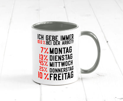 100% bei der Arbeit | Job Wochentage witziger Spruch lustiger Geschenk Kollegen