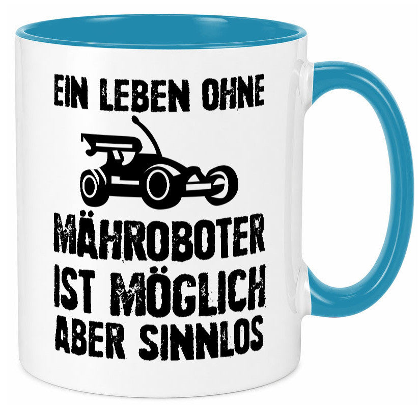 Leben oihne Mähroboter, möglich, aber sinnlos | Garten Geschenkidee Humor Tasse