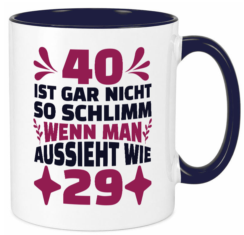 40 ist gar nicht schlimm | 40. Geburtstag Jung aussehen Geschenkidee Humor Tasse