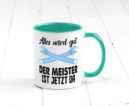 Alles wird gut der meister ist jetzt da | Klempner Humor Geschenkidee Tasse