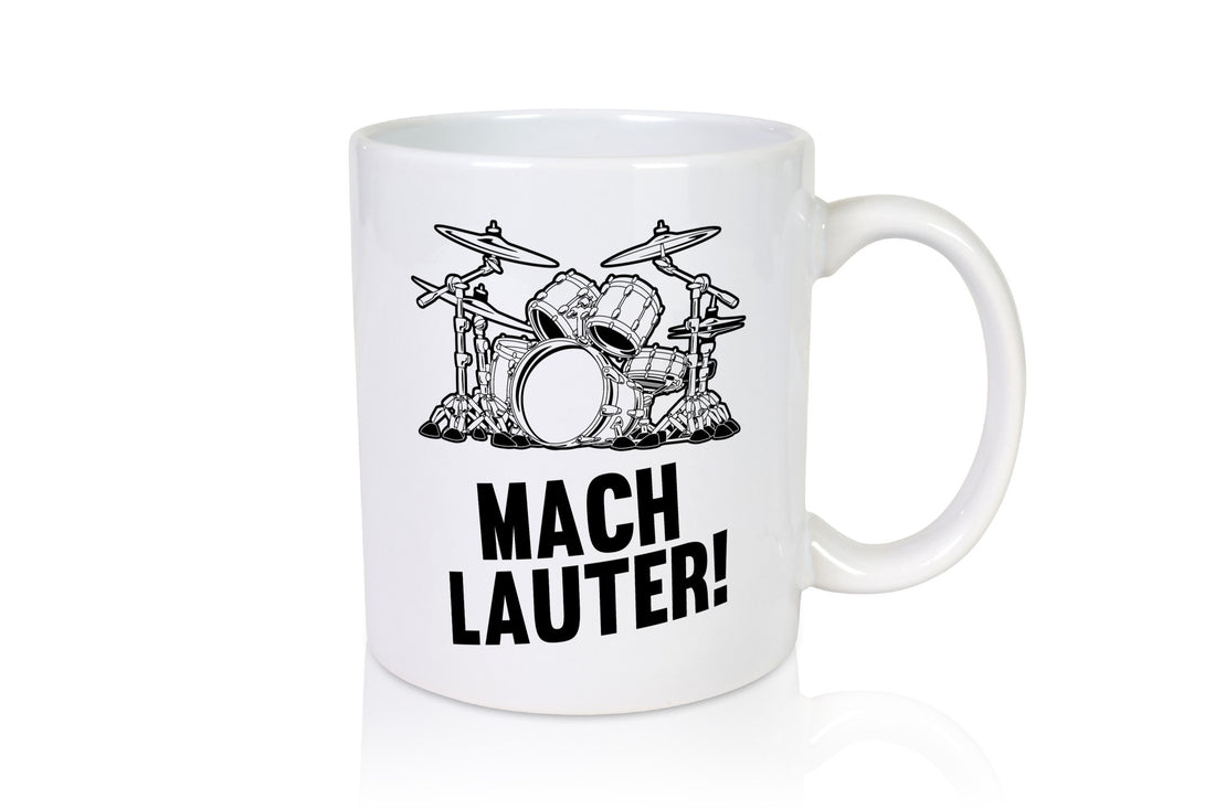 Mach lauter | Schlagzeug Band Musiker Geschenkidee Humor Tasse
