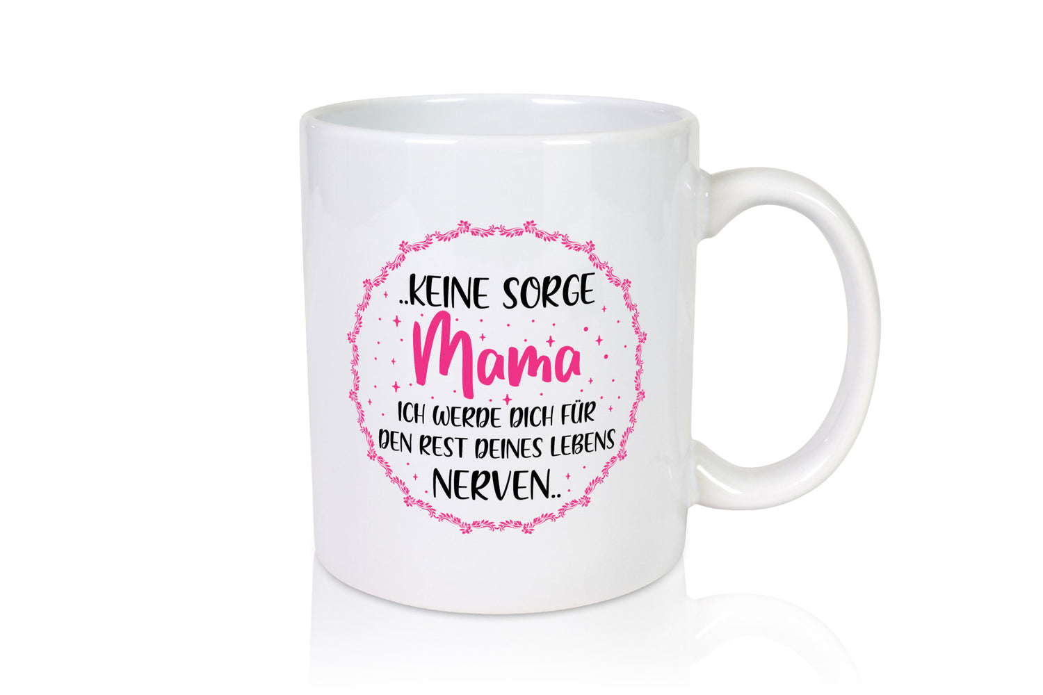 Ich nerve meine Mama für immer | Muttertag Geschenkidee Familie Humor Tasse