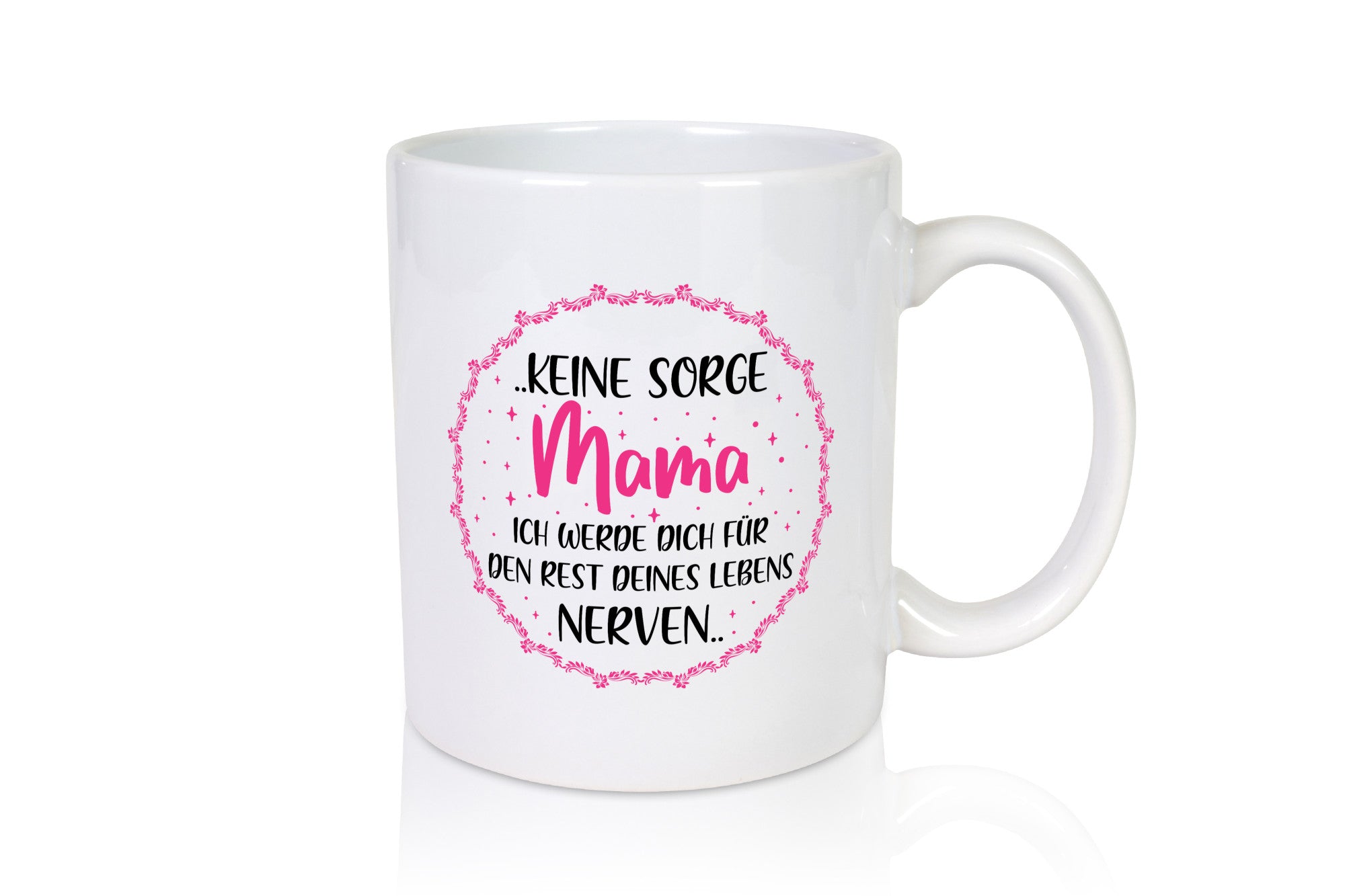 Ich nerve meine Mama für immer | Muttertag Geschenkidee Familie Humor Tasse