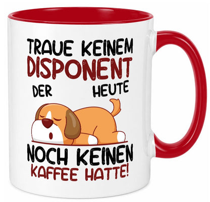 Traue keinem Disponent | Zuteiler Geschenkidee Humor Tasse