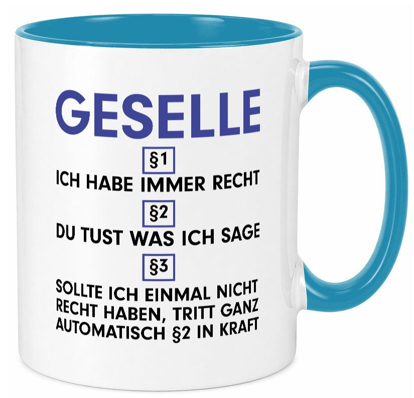 Ich habe immer Recht Geselle | Handwerker v2 lustiger Spruch Geschenk Humor Tasse