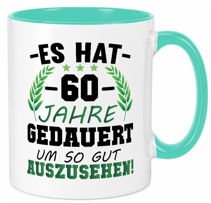 Es hat 60 Jahre gedauert um so gut | 60. Geburtstag Humor Geschenkidee Tasse
