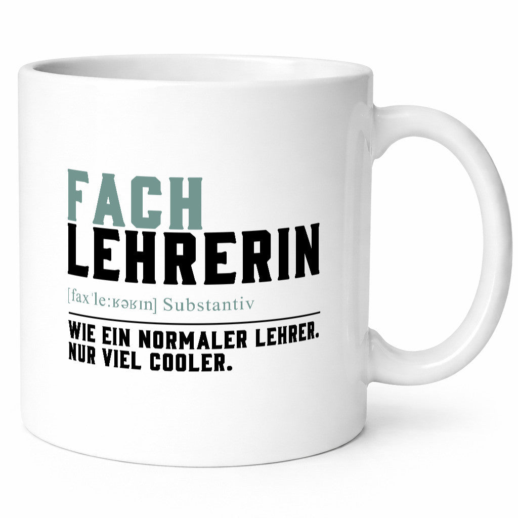 Fachlehrerin | Lehrerin Unterricht Lieblingslehrerin lustiger Spruch Geschenk Tasse