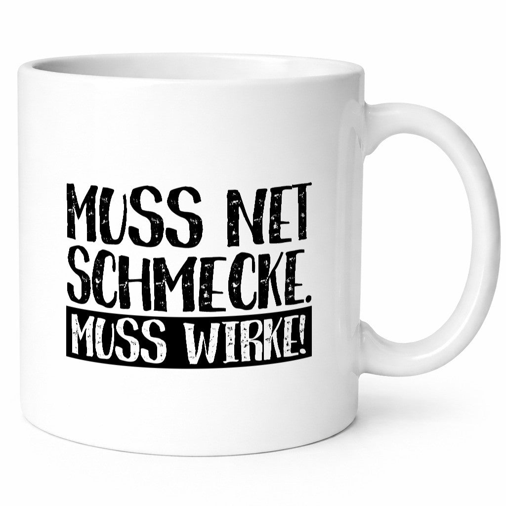 Muss net schmecken, wirken! | Medizin lustig Humor Geschenkidee Geschenk Tasse