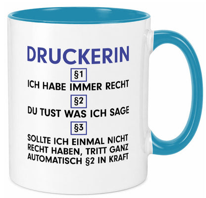 Ich habe immer Recht Druckerin | Druckerei Print Medien Humor Geschenkidee Tasse