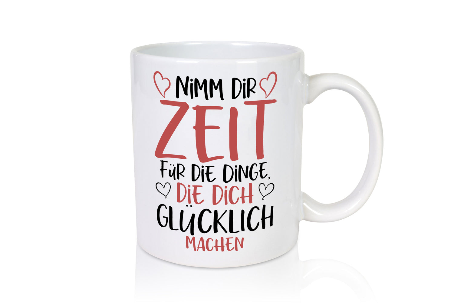 Zeit für Dinge | Glück Lebensfreude lieber Spruch Herz Humor Geschenkidee Tasse