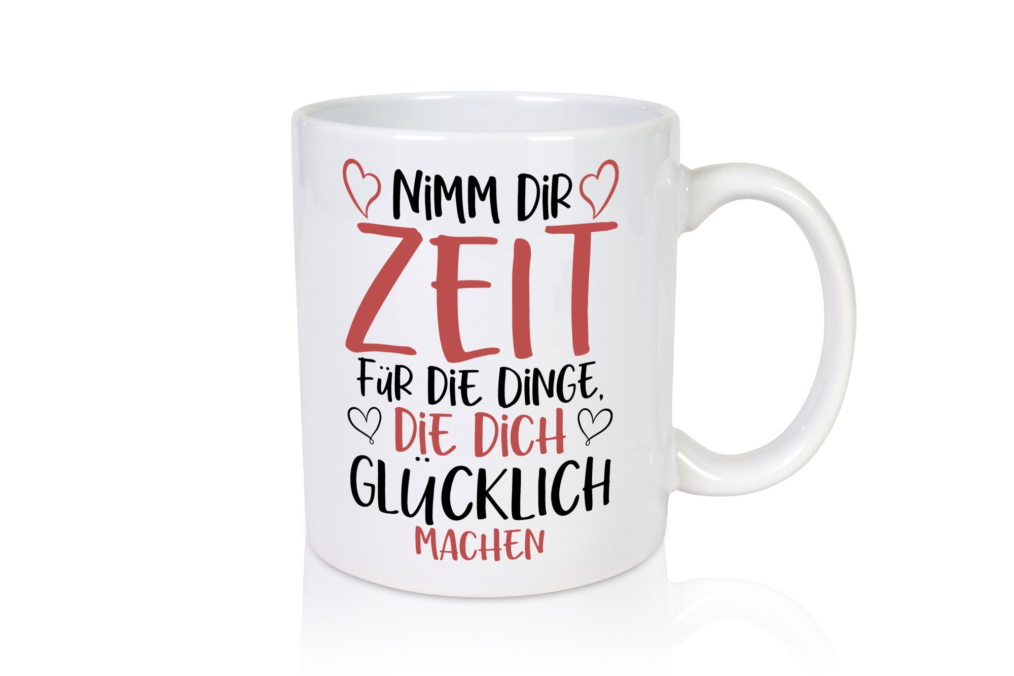 Zeit für Dinge | Glück Lebensfreude lieber Spruch Herz Humor Geschenkidee Tasse