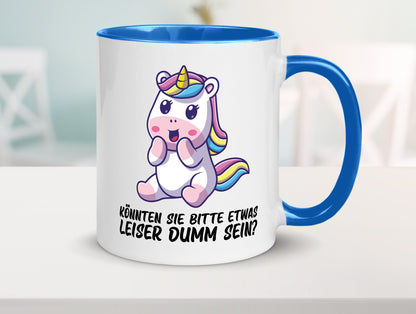 Bitte etwas leiser dumm sein | Dummheit süßes Einhorn Geschenk Humor Tasse