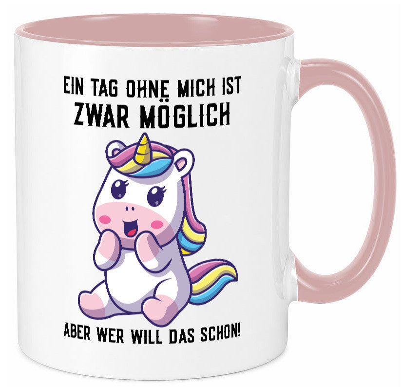 Ein Tag ohne mich ist möglich | süßes Einhorn Comic Geschenk Humor Geschenkidee