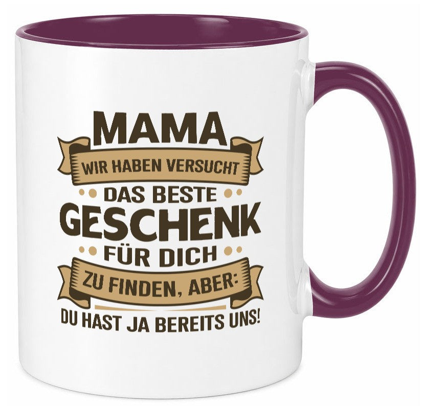 Beste Geschenk für Mama | Du hast ja bereits uns Geschenkidee Familie Humor Tasse