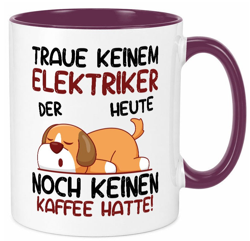 Traue keinem Elektriker | Elektronik Elektrotechnik Geschenk Humor Geschenkidee Tasse