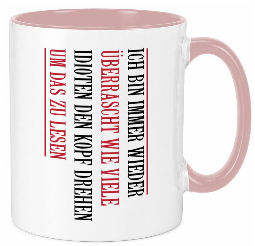 Ãœberrascht wie viele Idioten Kopf drehen | lustiger Spruch v2 Humor Tasse