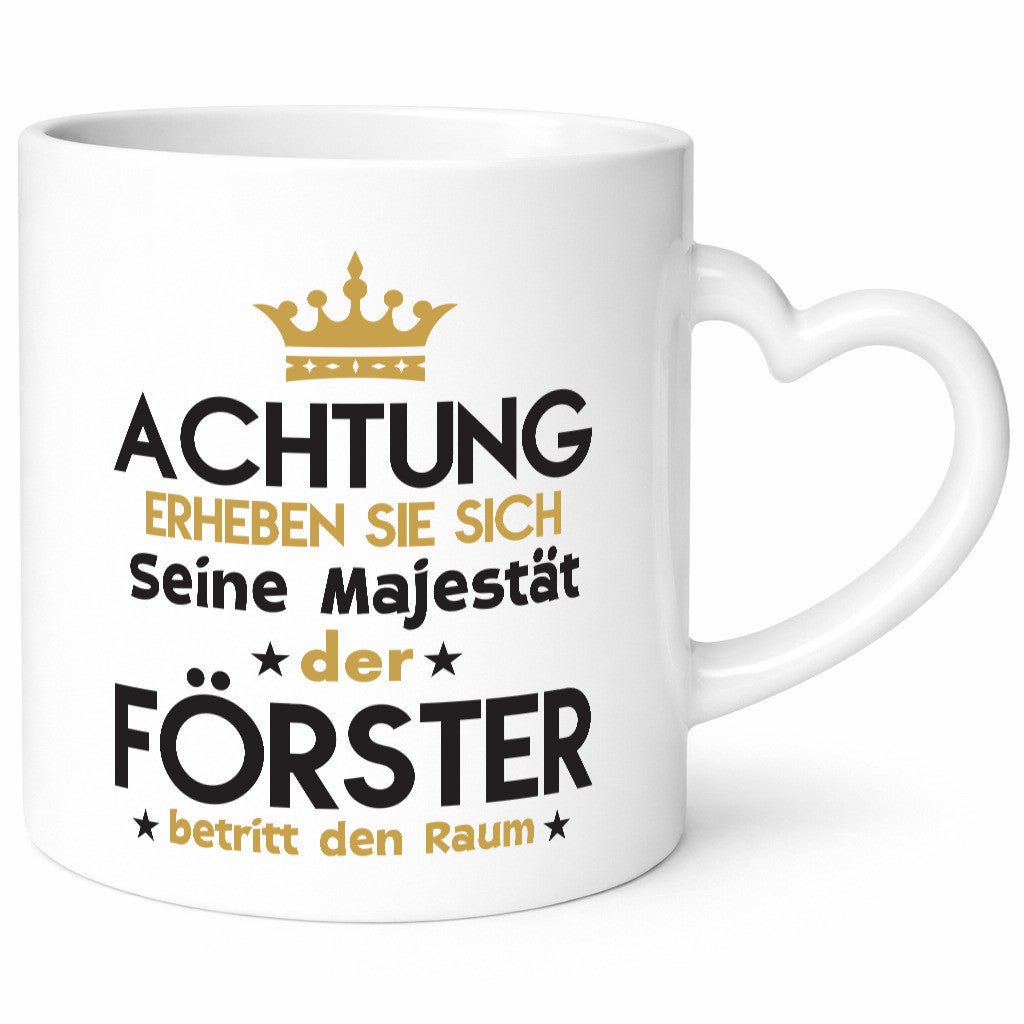 Seine Majestät Förster | Forst Arbeit lustiger Spruch Geschenk Kollegen Büro