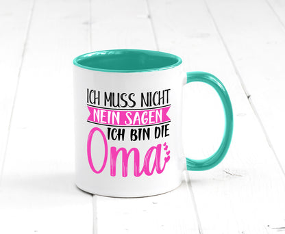 Muss nicht nein sagen, bin die Oma | Großmutter lustiger Spruch Geschenk