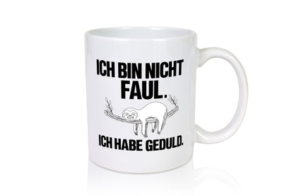 Ich bin nicht faul | Geduld witziger Spruch Muffel Geschenk Humor Geschenkidee