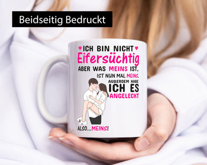 Ich bin nicht eifersüchtig | Pärchen Tasse Liebe Humor Geschenkidee