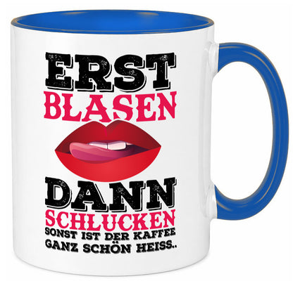 Erst Blasen dann Schlucken. Heißer Kaffee Geschenk Humor Geschenkidee lustiger Tasse