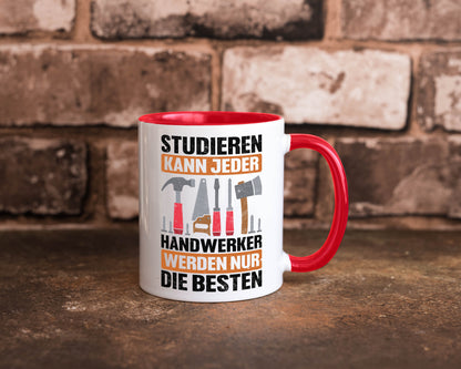 Studieren kann jeder handwerker nur die Besten | Werkzeug v2 Geschenk Humor