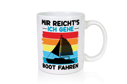 Mir reichts ich geh Boot Fahren | Bootsfahrer Motorboot v2 Humor Geschenkidee