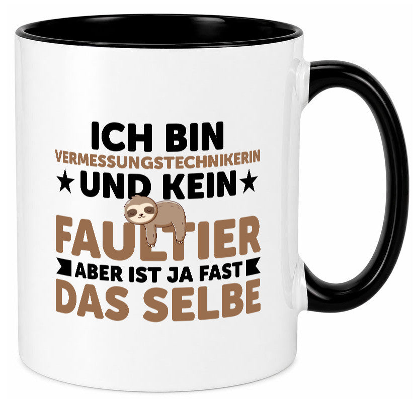 Ich bin kein Faultier: Vermessungstechnikerin | Techniker v2 lustiger Spruch Tasse
