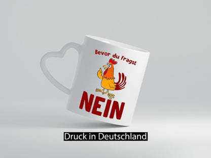 Bevor du fragst, NEIN | Huhn Bauer lustiger Spruch Geschenk Humor Geschenkidee