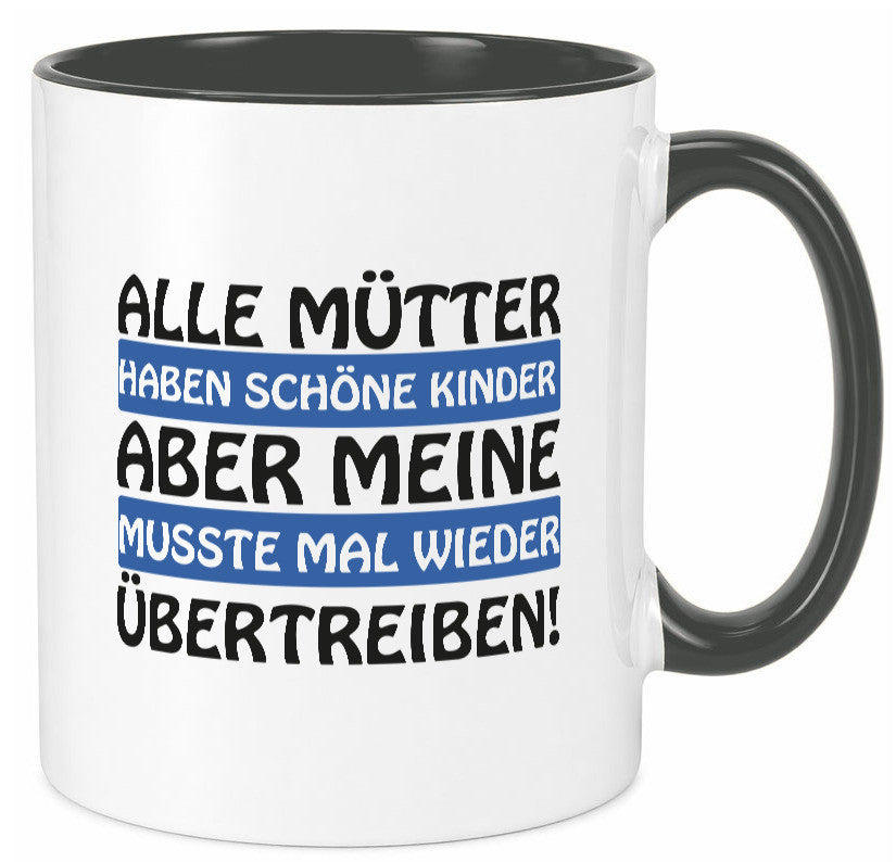 Alle Mütter haben schöne Kinder | Selbstbewusst Spruch Geschenk Humor