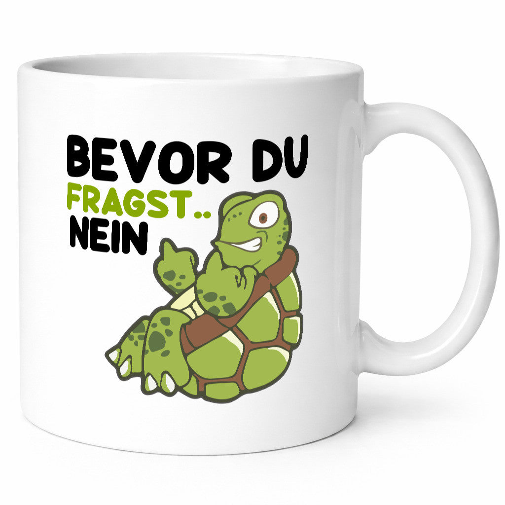 Bevor du fragst... Nein | Schildkröte lustig Humor Geschenkidee Geschenk Tasse